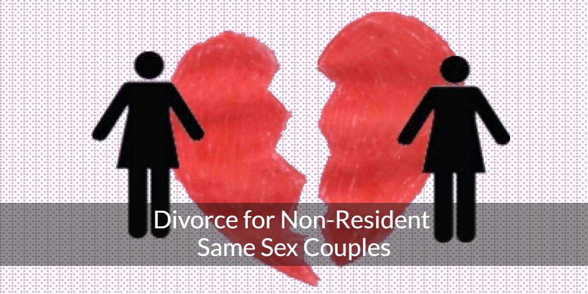 Divorce For Non Resident Same Sex Couples Railtown Law 